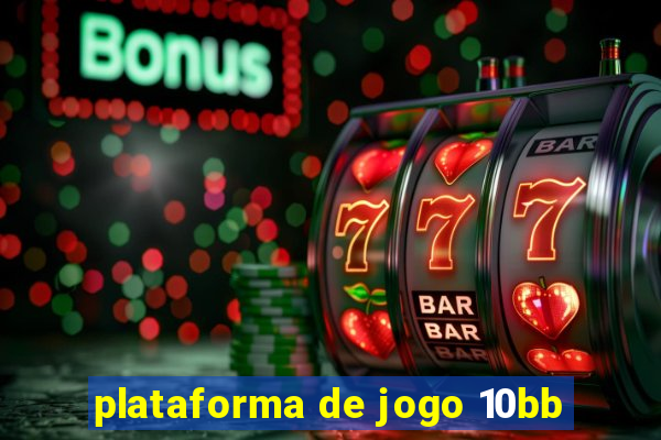 plataforma de jogo 10bb